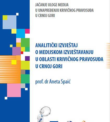  Analytical Report on Media Reporting in the Field of Criminal Justice in Montenegro Published