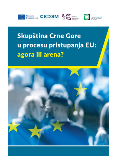 SKUPŠTINA CRNE GORE U PROCESU PRISTUPANJA EU – AGORA ILI ARENA?