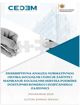 DESKRIPTIVNA ANALIZA NORMATIVNOG OKVIRA SOCIJALNE I DJEČJE ZAŠTITE I MAPIRANJE SOCIJALNIH SERVISA PODRŠKE DOSTUPNIH ROMSKOJ I EGIPĆANSKOJ ZAJEDNICI NOVEMBAR 2023.