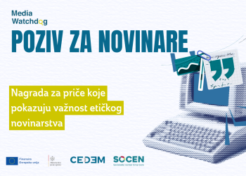 POZIV ZA NOVINARE: NAGRADE ZA ETIČKO IZVJEŠTAVANJE