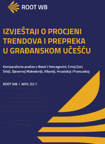 IZVJEŠTAJI O PROCJENI TRENDOVA I PREPREKA U GRAĐANSKOM UČEŠĆU – ROOT WB